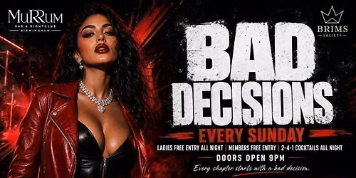 BAD DECISIONS \u2013 Every Sunday at RumRum Birmingham I Ladies Free Entry + 3 Free Drinks before 1AM