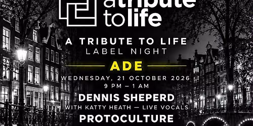 A Tribute To Life ADE - Dennis Sheperd, Protoculture and more