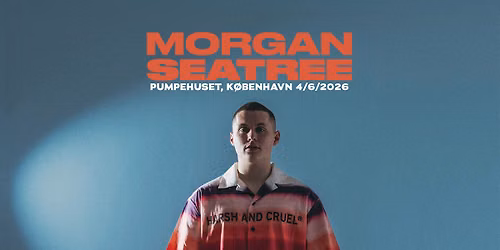 Distortion Club: Morgan Seatree - Pumpehuset - 4. juni