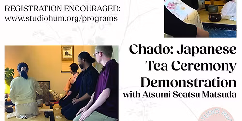 Chado: Japanese Tea Ceremony Demonstration