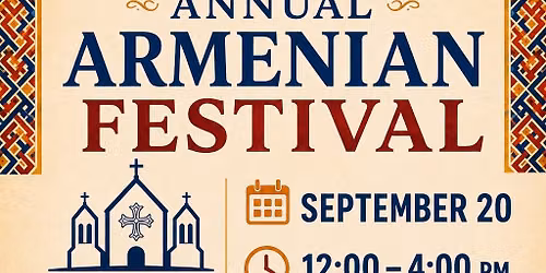 SAVE THE DATE - Annual Armenian Festival 
