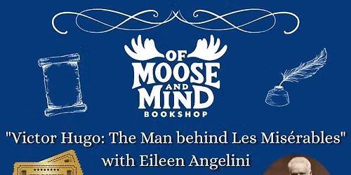 An evening with Dr. Eileen Angelini as she presents \u201cVictor Hugo: The Man behind Les Mis\u00e9rables"