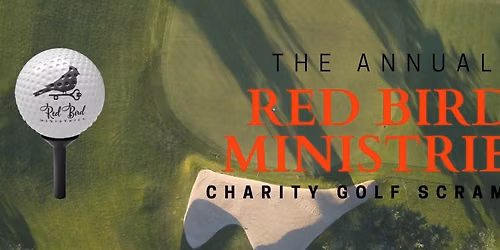 The Annual Red Bird Ministries Charity Golf Scramble 