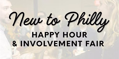 2026 New to Philly Happy Hour and Involvement Fair