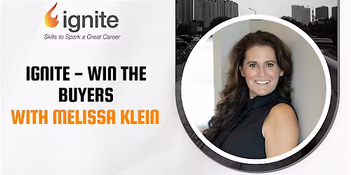 Ignite - Win the Buyers with Melissa Klein