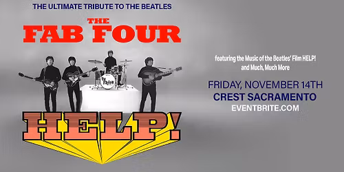 The Fab Four: Tribute to the Beatles' "Help!" and the Hits in Sacramento, CA