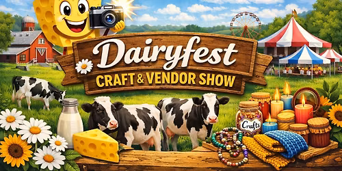 Say Cheese Dairyfest 2026 Craft & Vendor Show 