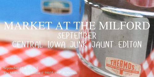 Market at The Milford \/\/ CENTRAL IOWA JUNK JAUNT EDITION