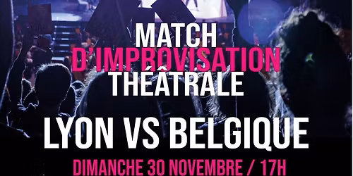 \u2605 Match d'Impro : Lyon VS Belgique \u2605