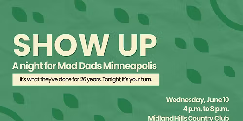 Show Up: A Night for Mad Dads Minneapolis