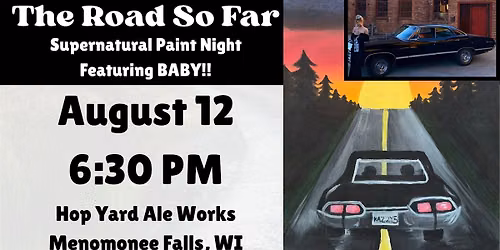 The Road So Far: Supernatural TV Series Themed Paint Night, Featuring BABY!