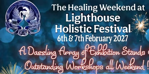 The Healing Weekend at Lighthouse Holistic Festival