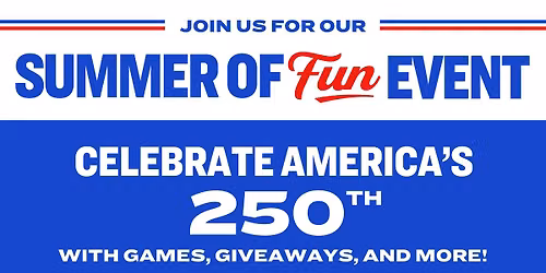 Join Us For Our Summer of Fun Event!