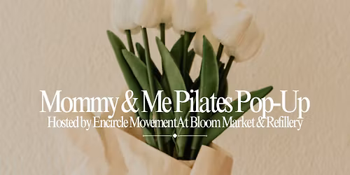 Mommy & Me Pilates Pop-Up Class
