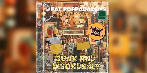 Fat Poppadaddys: JUNK AND DISORDERLY