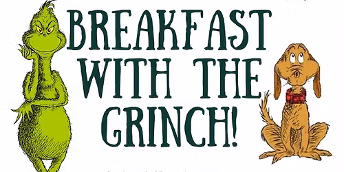 Breakfast with the Grinch \ud83c\udf84\ud83d\udc9a