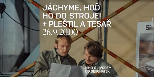 Letn\u00ed kino \u2013 J\u00e1chyme, ho\u010f ho do stroje! (1974) + \u00favod Martin Ple\u0161til a Anton\u00edn Tesa\u0159