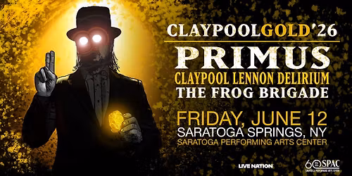 EQX Welcomes CLAYPOOL GOLD \u201926 \u2013 PRIMUS, CLAYPOOL LENNON DELIRIUM, THE FROG BRIGADE