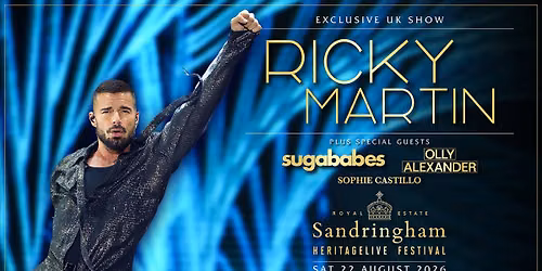 RICKY MARTIN + SUGABABES + OLLY ALEXANDER + SOPHIE CASTILLO at Sandringham