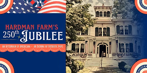 Hardman Farm's 250th Jubilee Independence Celebration