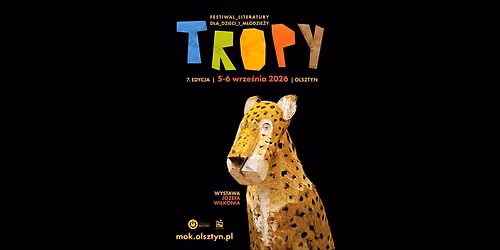 7. Festiwal Literatury dla Dzieci i M\u0142odzie\u017cy TROPY 2026: Obud\u017a w sobie zwierz\u0119!