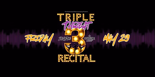 Triple Threat: The Professional Dance Company's Recital '26 (FRIDAY)