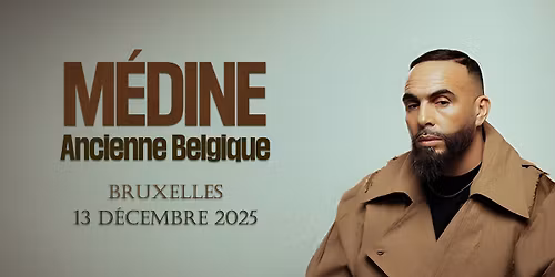 M\u00c9DINE - CONCERT EXCLUSIF | ANCIENNE BELGIQUE | 13 D\u00c9CEMBRE 2025