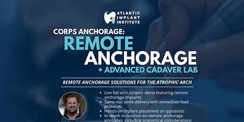 Corps Remote Anchorage & Advanced Cadaver Lab with Dr. Adam Hogan, Alex Nguyen OMS