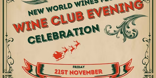 Wine Club Night New World Wiens Festive Celebration