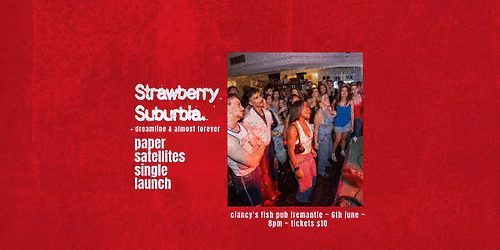 Paper Satellites Single Launch ft. Dreamline + Almost Forever ~ Clancy's Fremantle