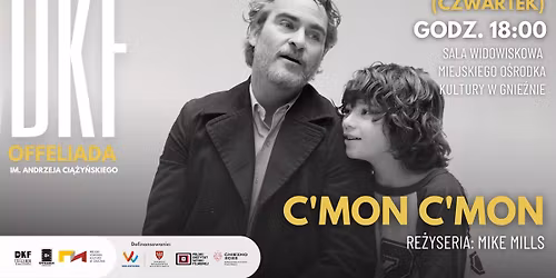 \u201cC'mon C'mon\u201d, re\u017c. Mike Mills \/ 22. spotkanie DKF Offeliada