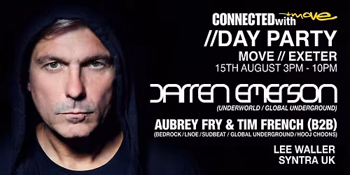 CONNECTEDwith Presents Darren Emerson (Underworld) \u2013 Live in Exeter