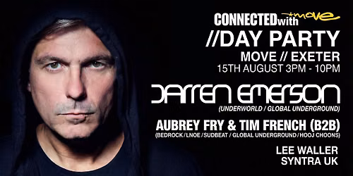 CONNECTEDwith Presents Darren Emerson (Underworld) \u2013 Live in Exeter
