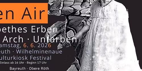 Kulturkiosk Open Air - Goethes Erben, The Arch & Unfarben