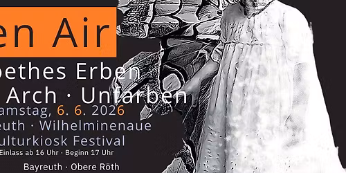 Kulturkiosk Open Air - Goethes Erben, The Arch & Unfarben