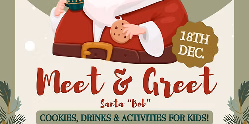 Meet & Greet Santa "Bob" - All the way from the North Pole