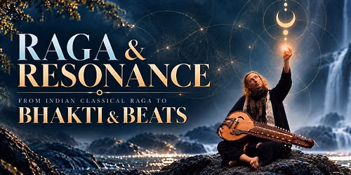 RAGA & RESONANCE ~ Bhakti & Beats with Shivam Rath