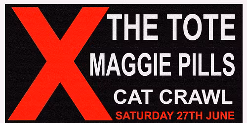 1\/3 Tix Sold and moving steadily! X Play THE TOTE Saturday 27th June w\/ MAGGIE PILLS + Cat Crawl