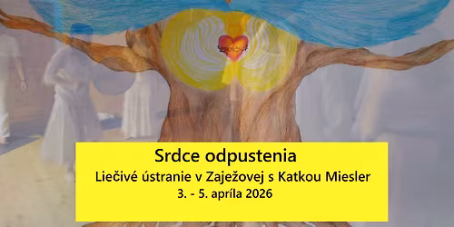 Srdce odpustenia - lie\u010div\u00e9 \u00fastranie s Katkou Miesler