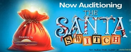 Auditions for Santa Switch: A Holiday Jukebox Musical. Presented by River Stone Theatre Company