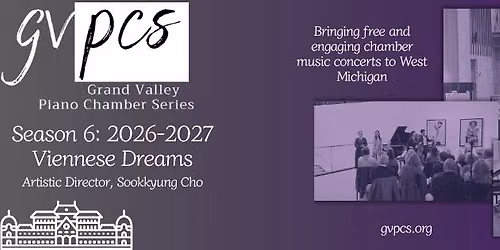 Grand Valley Piano Chamber Series - \u201cViennese Dreams\u201d Program I