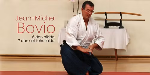 Seminarium Aikido z sensei Jean-Michel Bovio (6 DAN Aikido; 7 DAN Toho Iaido