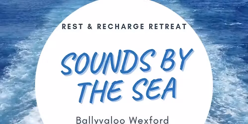 Sounds by the Sea - Rest & Recharge Retreat 2026