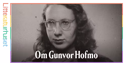 I krig og kj\u00e6rlighet. Om Gunvor Hofmo