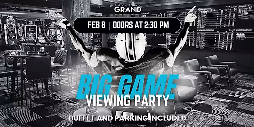 Downtown Grand Big Game Watch Party 2026
