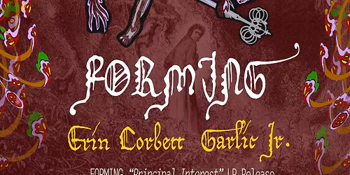 FORMING LP Release Party w\/ Erin Corbett & Garlic Jr.