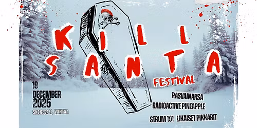 K*ll Santa: Likaiset Pikkarit, Rasvamaksa, Strum 101, Radioactive Pineapple