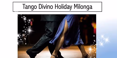 Tango Divino Holiday Milonga 