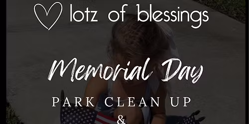 Memorial Day Park Clean Up and Flag Placement