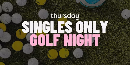 Thursday | Singles Golf Mixer - X-Golf | Nedlands (All Ages)
